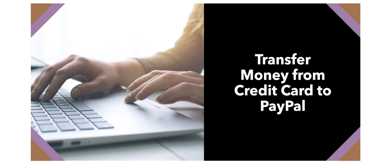 How Do I Transfer Money from a Credit Card To PayPal