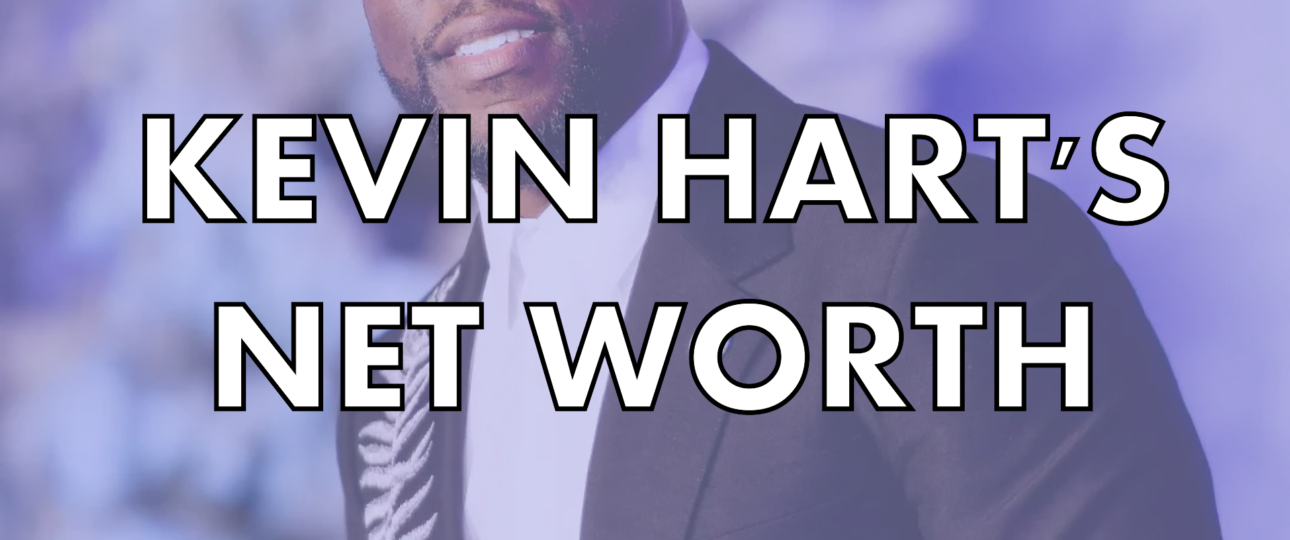 What Is Kevin Hart’s Net Worth – Detailed Analysis!