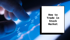 How to Trade in Stock Market